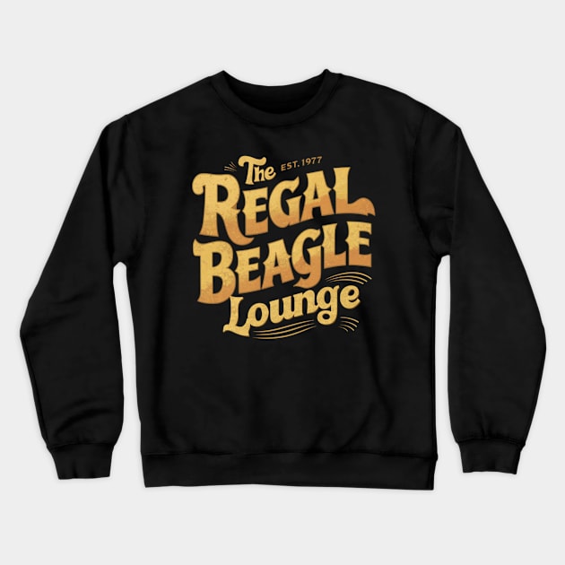 The Regal Beagle Lounge est.1977 Crewneck Sweatshirt by thestaroflove